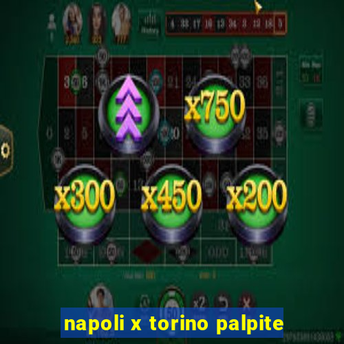 napoli x torino palpite